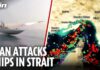 Iran opens fire on ships in Strait of Hormuz as Supreme